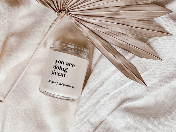 you are doing great • non toxic soy candle